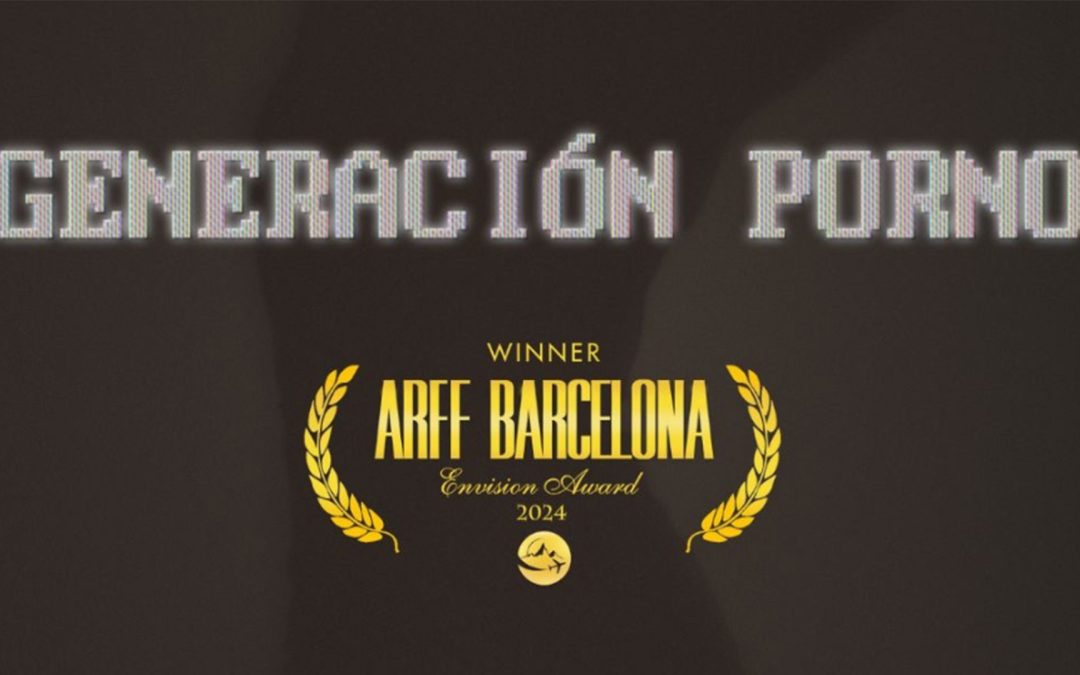 The documentary series “Porn Miseducation”, produced by Shine Iberia TV3 and ETB, receives the “ENVISION AWARD WINNER” award at the ARFF BARCELONA AWARDS